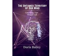 The Untamed Territory Of Our Mind: Learning How to Control Our Thought Life