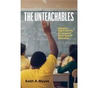 The Unteachables by Keith A. Mayes Keith A. Mayes (Auteur)