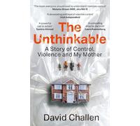 The Unthinkable: A Story of Control, Violence and My Mother