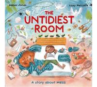The Untidiest Room - Naomi Jones - Franklin Watts - ebook (ePub) - Livre