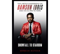 THE UNTOLD BIOGRAPHY OF DAMSON IDRIS AND HIS CLIMB TO FAME: SNOWFALL TO STARDOM