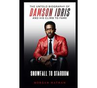 THE UNTOLD BIOGRAPHY OF DAMSON IDRIS AND HIS CLIMB TO FAME: SNOWFALL TO STARDOM