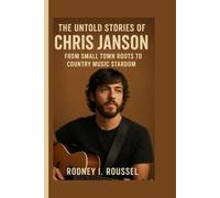 The untold stories of Chris Janson: From Small Town Roots to Country Music Stardom