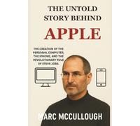 The Untold Story Behind Apple: The creation of the personal computer, the iPhone, and the revolutionary role of Steve Jobs.