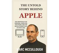 The Untold Story Behind Apple: The creation of the personal computer, the iPhone, and the revolutionary role of Steve Jobs.