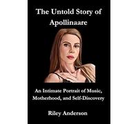 The Untold Story of Apollinaare: An Intimate Portrait of Music, Motherhood, and Self-Discovery
