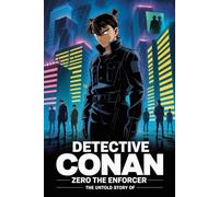 The Untold Story Of DETECTIVE CONAN ZERO THE ENFORCER