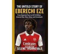 THE UNTOLD STORY OF EBERECHI EZE’S: From Rejected Teen to £67.5 Million Arsenal Star: Rise, Glory, and Comeback