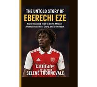 THE UNTOLD STORY OF EBERECHI EZE’S: From Rejected Teen to £67.5 Million Arsenal Star: Rise, Glory, and Comeback