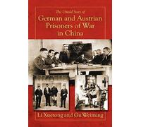 The Untold Story Of German And Austrian Prisoners Of War In China