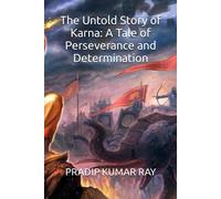 The Untold Story Of Karna: A Tale Of Perseverance And Determination