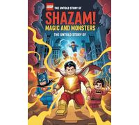 The Untold Story Of LEGO DC Shazam! Magic and Monsters