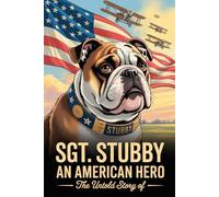 The Untold Story Of Sgt. Stubby An American Hero