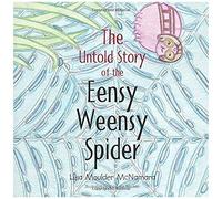 The Untold Story Of The Eensy Weensy Spider