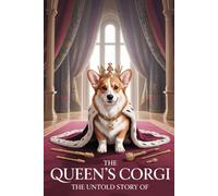 The Untold Story Of The Queen's Corgi
