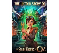 The Untold Story Of The Steam Engines of Oz