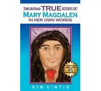 The Untold True Story Of Mary Magdalen In Her Own Words