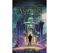The Untouchable Assassin: The Ever-Changing Anatomy of a Justice Warrior Book 1