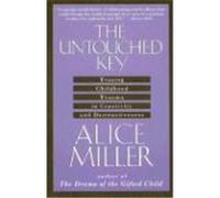 The Untouched Key Alice Miller, Hildegarde Hannum, Hunter Hannum (Auteur)