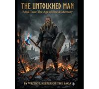 THE UNTOUCHED MAN Book2 audible: The Age of Fire & Memory