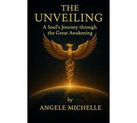 The Unveiling: A Soul's Journey Through the Great Awakening