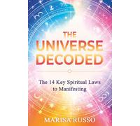 The Unverse Decoded: The 14 Spiritiual Laws to Manifesting