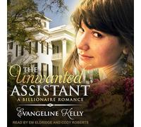 The Unwanted Assistant: A Clean Billionaire Romance