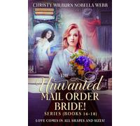 The Unwanted Mail Order Bride Series! Books 16 - 18: Love Comes in All Shapes and Sizes!