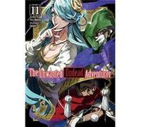 The Unwanted Undead Adventurer Light Novel Volume 11 by Yu Okano Yu Okano (Auteur)