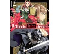 The Unwanted Undead Adventurer Light Novel Volume 2 by Yu Okano Yu Okano , Translated by Shirley Yeung , Illustrated by Jaian (Auteur)