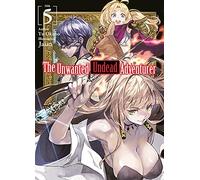 The Unwanted Undead Adventurer (Light Novel): Volume 5