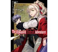 The Unwanted Undead Adventurer (Light Novel): Volume 7