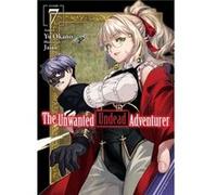The Unwanted Undead Adventurer Light Novel Volume 7 by Yu Okano Yu Okano (Auteur)