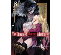The Unwanted Undead Adventurer (Light Novel): Volume 8