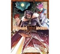 The Unwanted Undead Adventurer Manga Volume 3 by Yu Okano Yu Okano (Auteur)