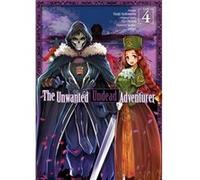 The Unwanted Undead Adventurer Manga Volume 4 by Yu Okano Yu Okano (Auteur)