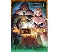 The Unwanted Undead Adventurer - Tome 11 Yu Okano (Auteur), Yu Okano (Scénario), Haiji Nakasone (Illustration)