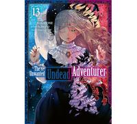 The Unwanted Undead Adventurer - Tome 13