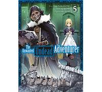 The Unwanted Undead Adventurer - Tome 5