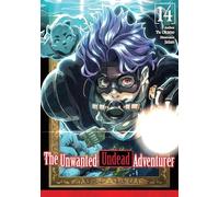 The Unwanted Undead Adventurer: Volume 14 (Light Novel)