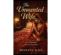 The Unwanted Wife: A Marriage Built on Secrets