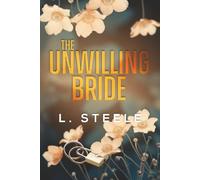 The Unwilling Bride: A Best Friend's Brother Fake Marriage Romance