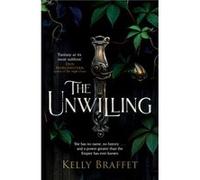 The Unwilling - Kelly Braffet - Headline Publishing Group - Livre en Anglais - Hardback Kelly BraffetKelly Braffet (Auteur)