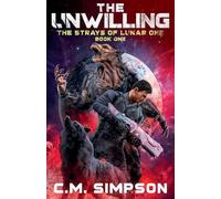 The Unwilling (Strays Of Lunar One)