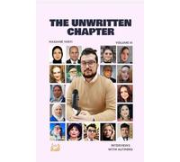 The Unwritten Chapter: VOL III Interviews with Authors