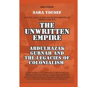 The Unwritten Empire: Abdulrazak Gurnah And The Legacies Of Colonialism