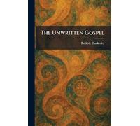 The Unwritten Gospel