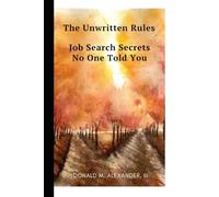 The Unwritten Rules: Job Search Secrets No One Told You