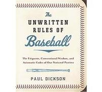 The Unwritten Rules of Baseball Paul Dickson (Auteur)