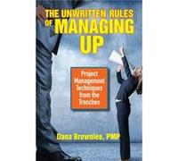 The Unwritten Rules of Managing Up by Dana Brownlee Unknown (Auteur)